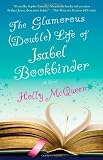 The Glamorous (Double) Life of Isabel Bookbinder: A Novel