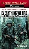 Everything We Had : An Oral History of the Vietnam War by Thirty-Three American Soldiers Who Fought It