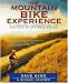 The Mountain Bike Experience: A Complete Introduction to the Joys of Off-Road Riding