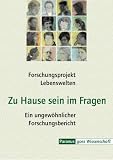 Zu Hause sein im Fragen. Ein ungew�hnlicher Forschungsbericht - Kurt Bader