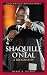 Shaquille O'Neal: A Biography (Greenwood Biographies)