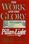 Pillar Of Light : Volume 1 of The Work & The Glory series