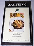 Cooking at the Academy: Sauteing - Professional techniques taught by chef instructors of the California Culinary Academy [VHS]