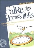 Faire des hommes libres : Boimondau et les Communaut&eacute;s de travail &agrave; Valence, 1941-1982