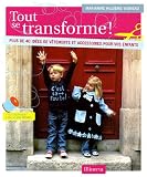 Tout se transforme ! : Plus de 40 idées de vêtements et d'accessoires pour vos enfants Tout se transforme ! : Plus de 40 idées de vêtements et d'accessoires pour vos enfants