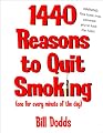 1,440 Reasons To Quit Smoking: One for Every Minute of the Day...and Night