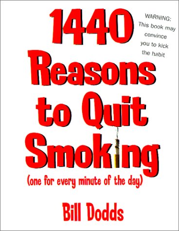 1,440 Reasons To Quit Smoking: One for Every Minute of the Day...and Night