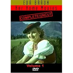 Eva Braun � Her Home Movies Complete and Uncut Vol. 1 by 