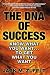 The DNA of Success: Know What You Want to Get What You Want