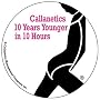 Callanetics 10 Years Younger in 10 Hours - Amazon.com Exclusive