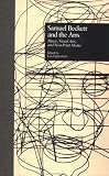 Review Routledge  / Samuel Beckett and the Arts: Music, Visual Arts, and Non-Print Media (Border Crossings, Vol 2)