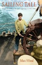 Sailing Tall: Around the World on the Square-rigged PASSAT (1946-1948)