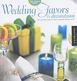 Wedding favors and decorations : a stylish bride's guide to simple, handmade wedding crafts