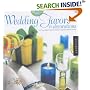 Wedding Favors and Decorations: A Stylish Bride's Guide to Simple, Handmade Wedding Crafts (The artful bride)