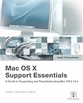 Apple Training Series: Mac OS X Support Essentials (Apple Training)