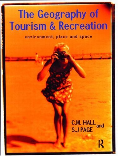 City Travel Guides Discounted  Books : The Geography of Tourism and Recreation: Environment, Place and Space
