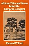 African Cities and Towns Before the European Conquest