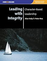 Leading with Integrity: Character Based Leadership