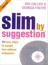 Slim by Suggestion: 10 Easy Steps to Weight Loss without Willpower!