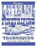 Custom Lettering and Pinstriping Techniques for Vans-Rods-Bikes