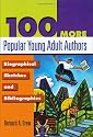 100 More Popular Young Adult Authors: Biographical Sketches and Bibliographies (Popular Authors Series)