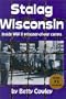 Stalag Wisconsin: Inside WWII Prisoner of War Camps