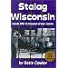 Stalag Wisconsin: Inside WWII Prisoner of War Camps