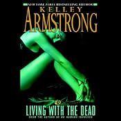 Living with the Dead: Women of the Otherworld, Book 9 | [Kelley Armstrong]