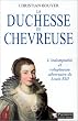 La Duchesse de Chevreuse : L'Indomptable et voluptueuse adversaire de Louis XIII