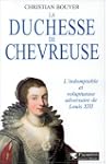 La Duchesse de Chevreuse : L'Indompta...