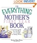 The Everything Mother's First Year Book: A Survival Guide for the First 12 Months of Being a Mom (Everything (Parenting))