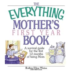 The Everything Mother's First Year Book: A Survival Guide for the First 12 Months of Being a Mom (Everything: Parenting and Family)