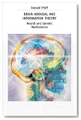 Brain Arousal and Information Theory: Neural and Genetic Mechanisms
