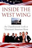 Inside The West Wing: An Unauthorized Look at Television`s Smartest Show