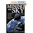Mining the Sky: Untold Riches From The Asteroids, Comets, And Planets (Helix Book)