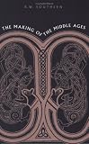 The Making of the Middle Ages R. W. Southern