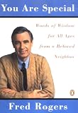 You Are Special: Words of Wisdom for All Ages from a Beloved Neighbor