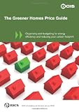 The greener homes price guide : organising and budgeting for energy efficiency and reducing your carbon footprint