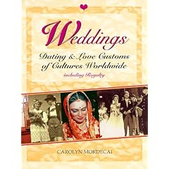 Weddings, Dating, and Love Customs of Cultures Worldwide, Including Royalty