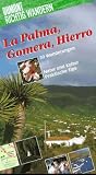 La Palma, Gomera, Hierro - Richtig wandern - Susanne Lipps