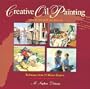 Creative Oil Painting: A Step-By-Step Guide and Showcase Techniques from 15 Master Painters