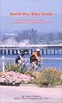 South Bay Bike Trails: Road and Mountain Bicycle Rides Through Santa Clara and Santa Cruz Counties (Bay Area Bike Trails)