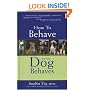 How to Behave So Your Dog Behaves
