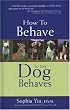 How to Behave So Your Dog Behaves