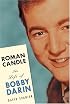 Roman Candle: The Life of Bobby Darin