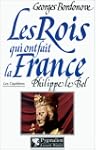 Les rois qui ont fait la France. [Les...