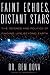 Book Faint Echoes, Distant Stars: The Science and Politics of Finding Life Beyond Earth