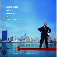 Robert Moses and the Modern City: The Transformation of New York