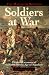 Book Mammoth Book of Soldiers at War : Firsthand Accounts of Warfare from the Age of Napoleon