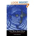 The Mind Made Flesh: Essays from the Frontiers of Psychology and Evolution